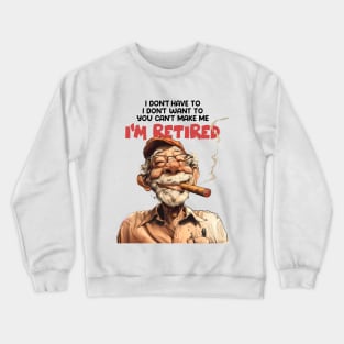 Puff Sumo: I don’t have to, I don’t want to, you can’t make me. I’m retired. Disclaimer: No actual workaholics were harmed in the making of this art. Crewneck Sweatshirt